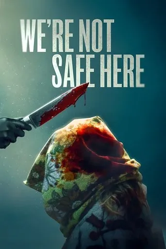 We're Not Safe Here movie poster - Entertainment content
