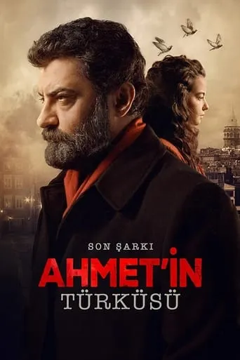 Son Şarkı: Ahmet'in Türküsü movie poster - Entertainment content