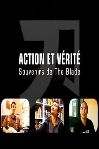 Truth and Dare: Memories of The Blade movie poster - Entertainment content