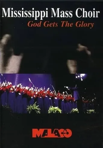 The Mississippi Mass Choir: God Gets The Glory movie poster - Rated 6/10