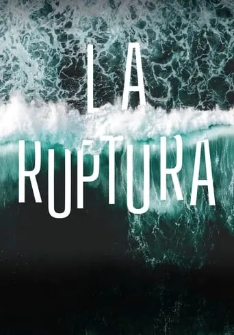 La ruptura movie poster - Rated 6/10