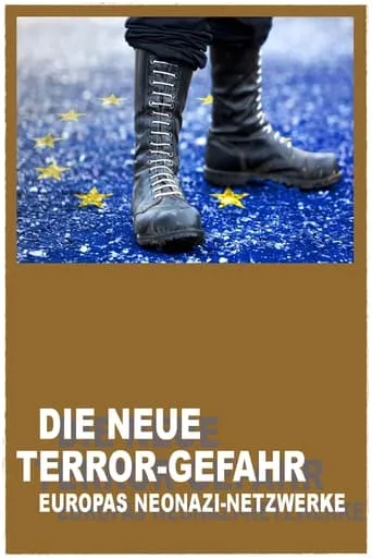 Ultra-right and Neo-Nazi Groups: The New Terrorist Threat movie poster - Entertainment content