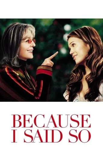 Because I Said So movie poster - Rated 5.909/10