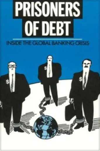 Prisoners of Debt: Inside the Global Banking Crisis movie poster - Entertainment content