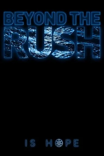 Beyond the Rush movie poster - Entertainment content