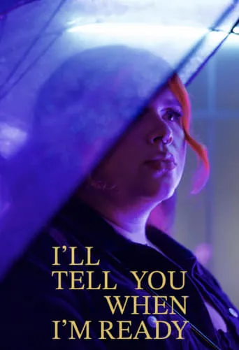 I'll Tell You When I'm Ready movie poster - Entertainment content