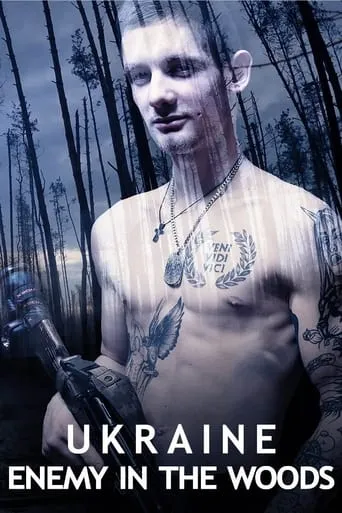 Ukraine: Enemy in the Woods movie poster - Rated 8.3/10