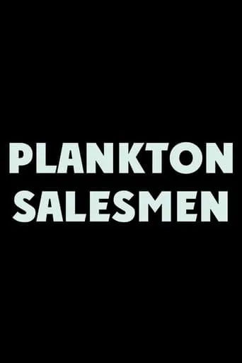 Plankton Salesmen movie poster - Entertainment content