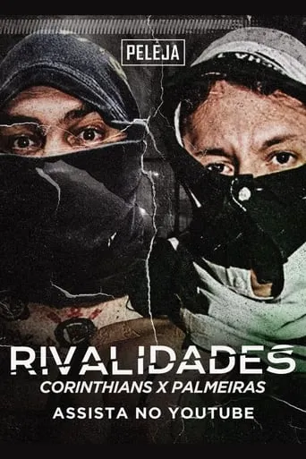 Rivalidades: Corinthians X Palmeiras movie poster - Rated 8/10