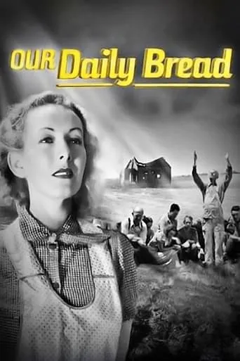 Our Daily Bread movie poster - Rated 6.9/10