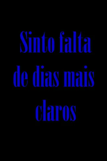 Sinto falta de dias mais claros movie poster - Entertainment content