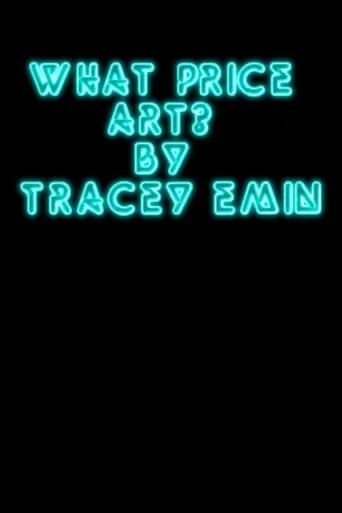 What Price Art? By Tracey Emin movie poster - Entertainment content