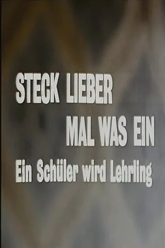 Steck lieber mal was ein - Ein Schüler wird Lehrling movie poster - Entertainment content