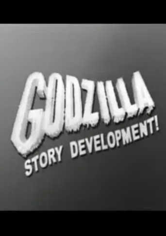 Godzilla Story Development! movie poster - Rated 10/10