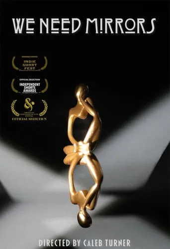 We Need Mirrors movie poster - Entertainment content