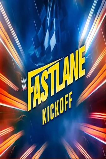WWE Fastlane 2023 Kickoff movie poster - Entertainment content