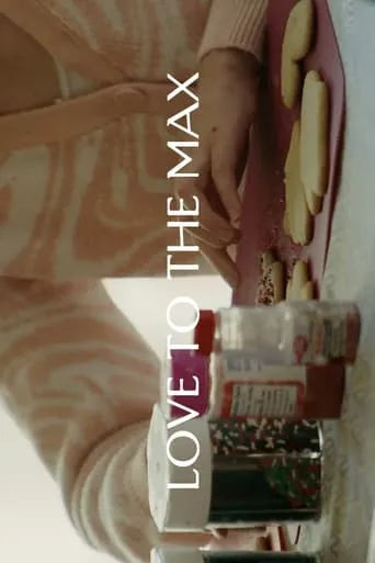 Love to the Max movie poster - Entertainment content