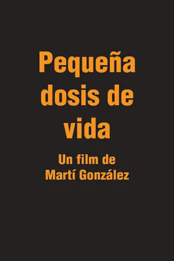 Pequeña Dosis de Vida movie poster - Entertainment content