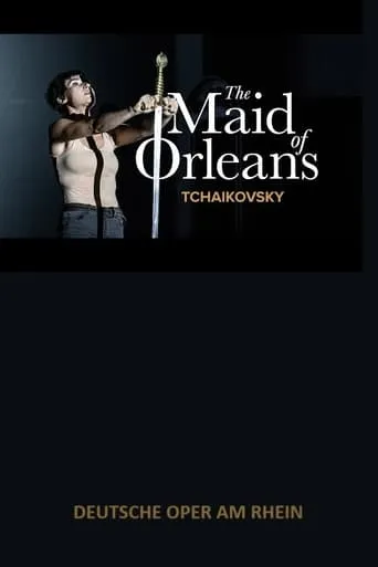 The Maid of Orleans -  Deutsche Oper am Rhein movie poster - Entertainment content
