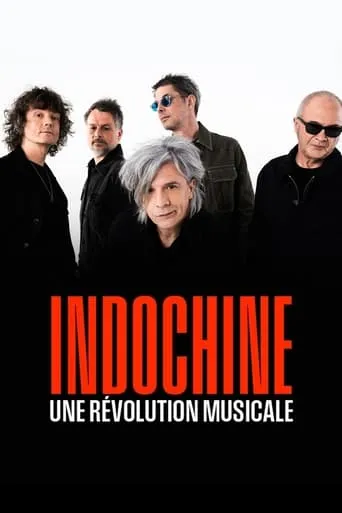 Indochine, une révolution musicale movie poster - Rated 7.5/10