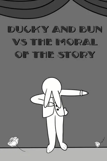 Ducky and Bun vs The Moral of the Story movie poster - Entertainment content