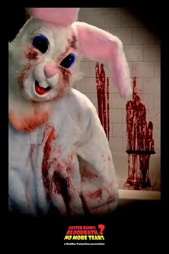 Easter Bunny Bloodbath 2: No More Tears movie poster - Rated 1/10