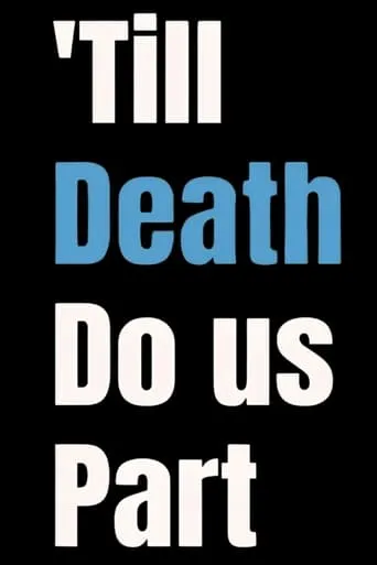 'Till Death Do us Part movie poster - Rated 4.5/10