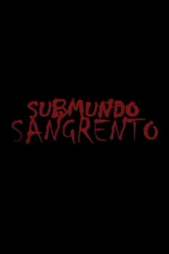 Submundo Sangrento movie poster - Entertainment content