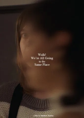 Walk! We're All Going to the Same Place movie poster - Entertainment content