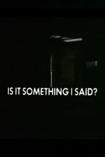 Is It Something I Said? movie poster - Entertainment content