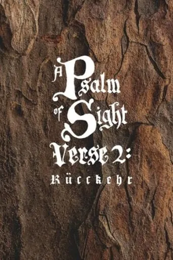 A Psalm of Sight - Verse 2: Ruckkehr movie poster - Entertainment content