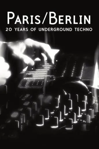 Paris/Berlin: 20 Years of Underground Techno movie poster - Entertainment content