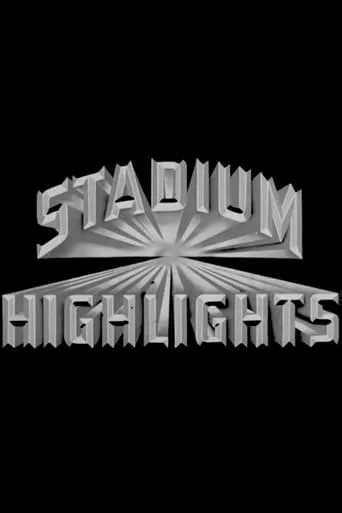Stadium Highlights movie poster - Entertainment content