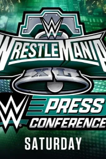 WrestleMania XL Saturday Post-Show Press Conference movie poster - Entertainment content