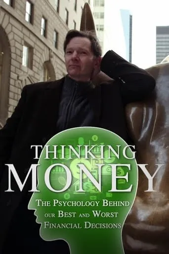 Thinking Money: The Psychology Behind Our Best and Worst Financial Decisions movie poster - Entertainment content