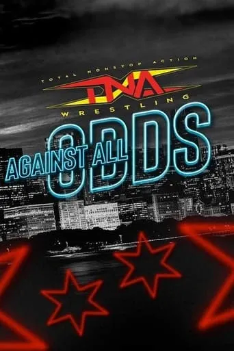 TNA Against All Odds 2024 movie poster - Rated 6.3/10
