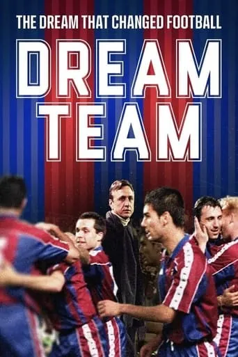 Dream Team: The dream that changed football movie poster - Entertainment content