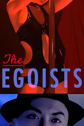 The Egoists movie poster - Rated 4.7/10