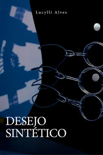 Desejo Sintético movie poster - Entertainment content