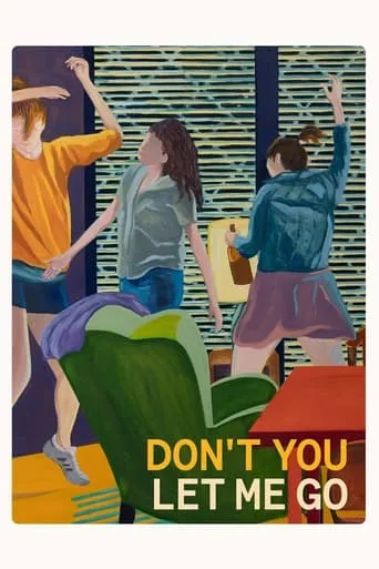 Don’t You Let Me Go movie poster - Rated 9/10