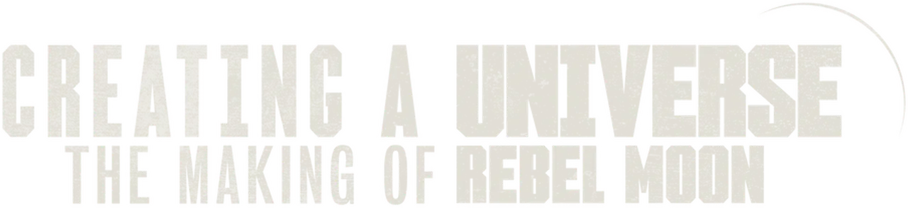 Creating a Universe - The Making of Rebel Moon