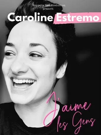 Caroline Estremo - J'aime les gens movie poster - Entertainment content