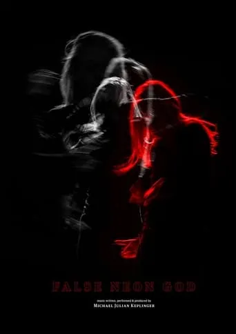 False Neon God movie poster - Rated 10/10