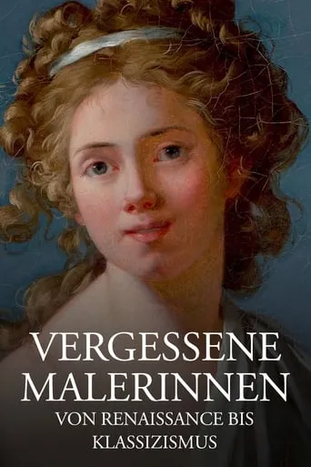 Geniale Frauen - Malerinnen von der Renaissance bis zum Klassizismus movie poster - Rated 8/10