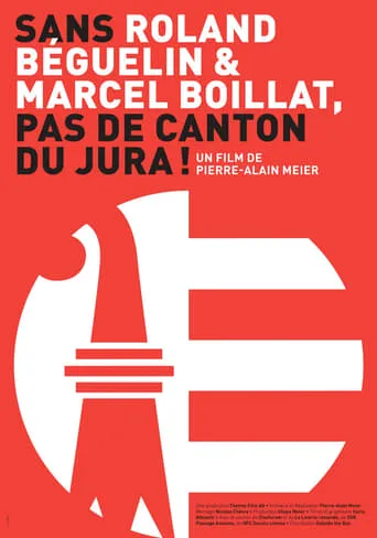 Sans Roland Béguelin et Marcel Boillat, pas de Canton du Jura! movie poster - Entertainment content