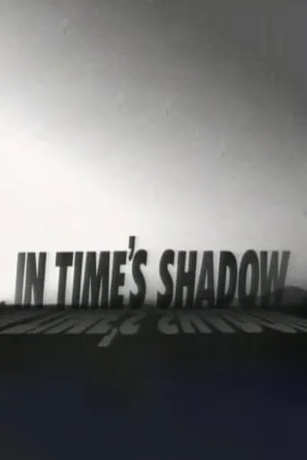 In Time's Shadow movie poster - Entertainment content
