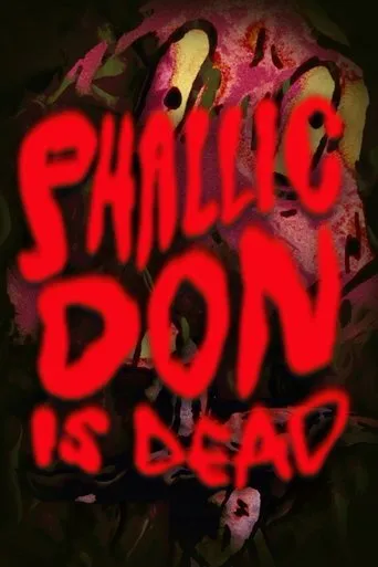 Phallic Don Is Dead movie poster - Entertainment content