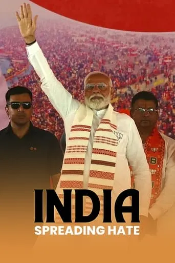 India: Spreading Hate movie poster - Rated 7.8/10