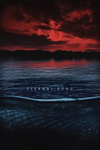 Eternal Bond movie poster - Rated 6.4/10