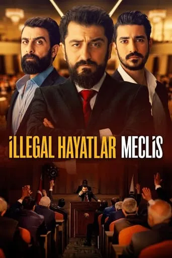 İllegal Hayatlar: Meclis movie poster - Rated 5.7/10